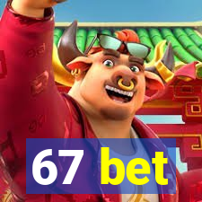 67 bet